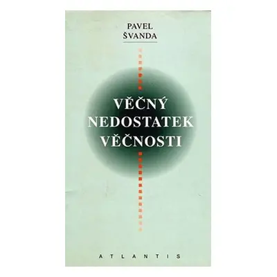 Věčný nedostatek věčnosti - Pavel Švanda