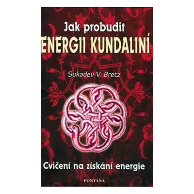 Jak probudit energii kundaliní - Sukadev Volker Bretz