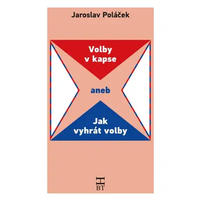 Volby v kapse aneb Jak vyhrát volby - Pavel Punčochář