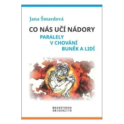 Co nás učí nádory - Paralely v chování buněk a lidí - Jana Šmardová