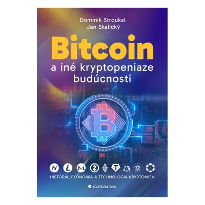 Bitcoin a iné kryptopeniaze budúcnosti - Dominik Stroukal; Jan Skalický