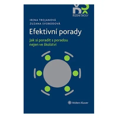 Efektivní porady - Jak si poradit s poradou nejen ve školství - Zuzana Svobodová