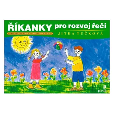 Říkanky pro rozvoj řeči - Jednoduché logopedické básničky s ilustracemi, 3. vydání - Jitka Tučk