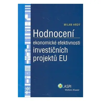 Hodnocení ekonomické efektivnosti investičních projektů EU - Milan Hrdý