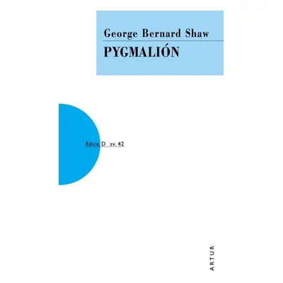 Pygmalión, 4. vydání - George Bernard Shaw