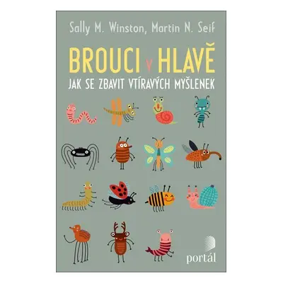 Brouci v hlavě - Jak se zbavit vtíravých myšlenek - Sally M. Winston