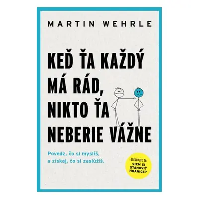 Keď ťa každý má rád, nikto ťa neberie vážne - Martin Wehrle