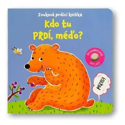 Kdo tu prdí, méďo? Zvuková prdící knížka - Sam Taplin