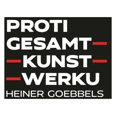 Proti gesamtkunstwerku - Heiner Goebbels