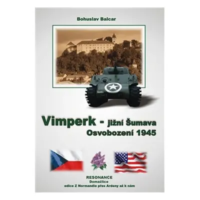 Vimperk jižní Šumava - Osvobození 1945 - Bohuslav Balcar