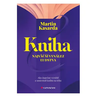 Kniha - najväčší vynález ľudstva - Martin Kasarda