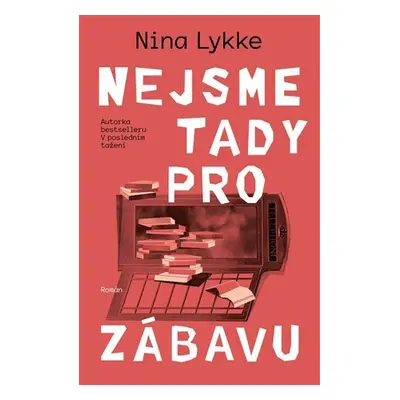 Nejsme tady pro zábavu - Nina Lykke