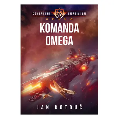 Centrální impérium: Omega 1 - Komanda Omega - Jan Kotouč