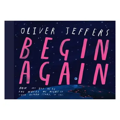 Begin Again - Oliver Jeffers