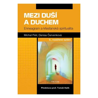 Mezi duší a duchem - Enneagram a křesťanská spiritualita, 3. vydání - Denisa Červenková