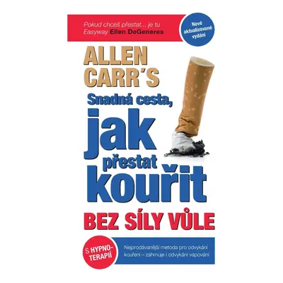 Snadná cesta, jak přestat kouřit bez síly vůle - Allen Carr