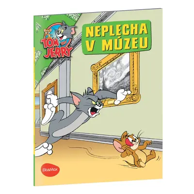 NEPLECHA V MÚZEU – Tom a Jerry v obrázkovom príbehu