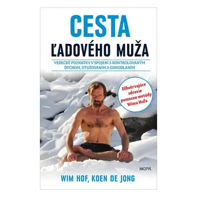 Cesta ľadového muža - Wim Hof; Koen de Jong