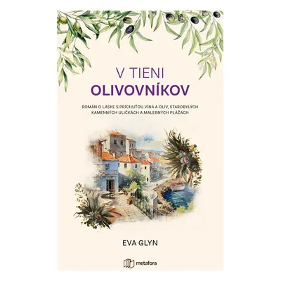 V tieni olivovníkov - Eva Glyn