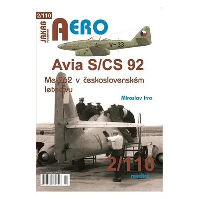 AERO 2/110 Avia S/CS-92 Me 262 v Československém letectvu - Miroslav Irra