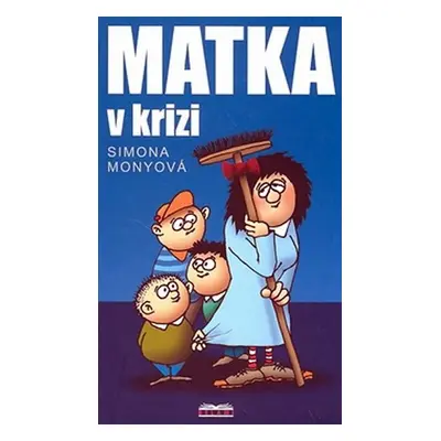 Matka v krizi - Simona Monyová