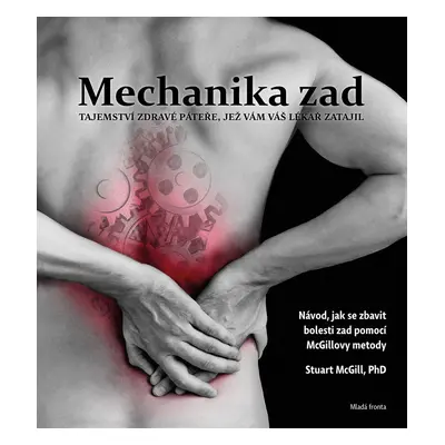 Mechanika zad - Tajemství zdravé páteře, jež vám váš lékař zatajil, 3. vydání - Stuart McGill