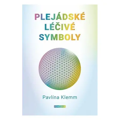 Plejádské léčivé symboly - Symboly a číselné řady - Pavlína Klemm