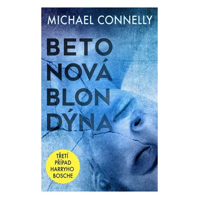 Betonová blondýna - Michael Connelly