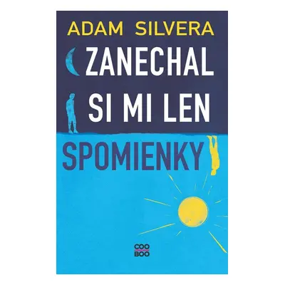 Zanechal si mi len spomienky - Adam Silvera