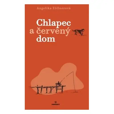 Chlapec a červený dom - Angelika Zöllnerová