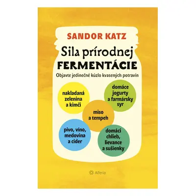 Sila prírodnej fermentácie - Sandor Ellix Katz