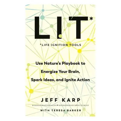 LIT: Life Ignition Tools - Jeffrey Karp