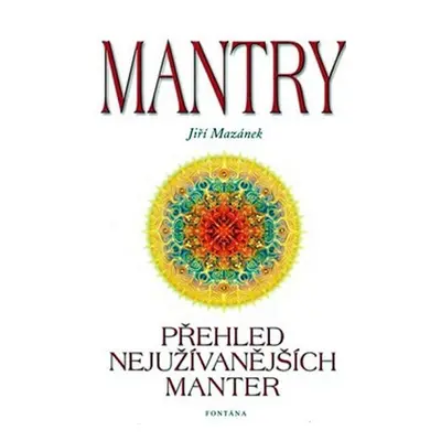 Mantry přehled nejužívanějších manter - Jiří Mazánek