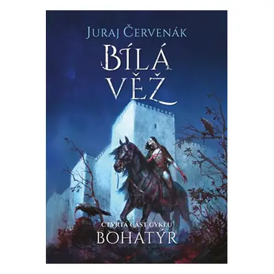 Bohatýr 4 - Bílá věž - Juraj Červenák