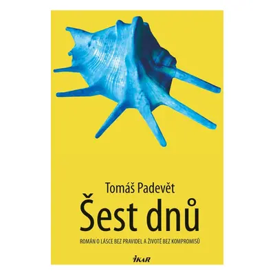 Šest dnů - Tomáš Padevět