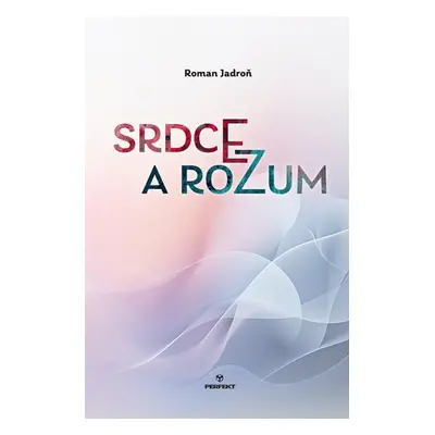 Srdce a rozum - Roman Jadroň