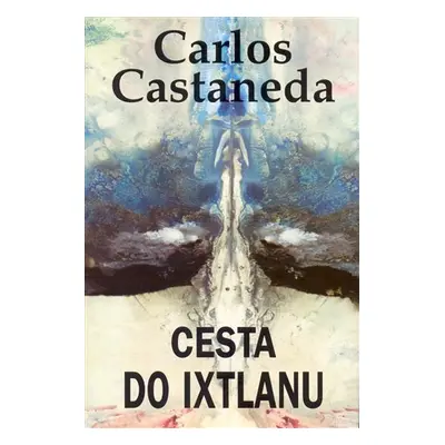 Cesta do Ixtlanu, 2. vydání - Carlos Castaneda