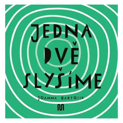 Jedna, dvě - Slyšíme - Joanna Bartosik