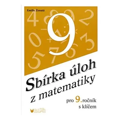 Sbírka úloh z matematiky pro 9.ročník - Emilie Ženatá