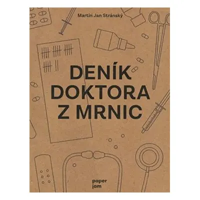 Deník doktora z Mrnic - Martin Jan Stránský