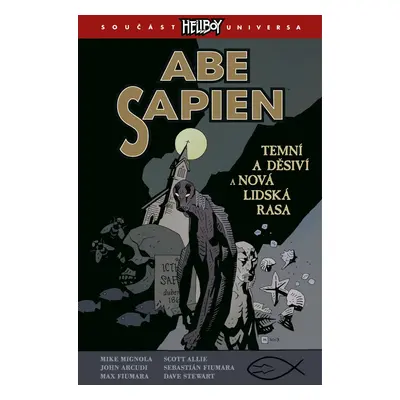 Abe Sapien 3 - Temní a děsiví a Nová lidská rasa - Mike Mignola