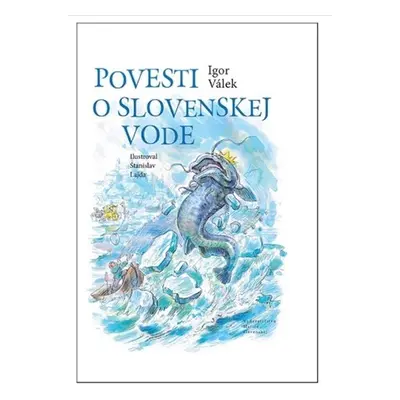 Povesti o slovenskej vode - Igor Válek