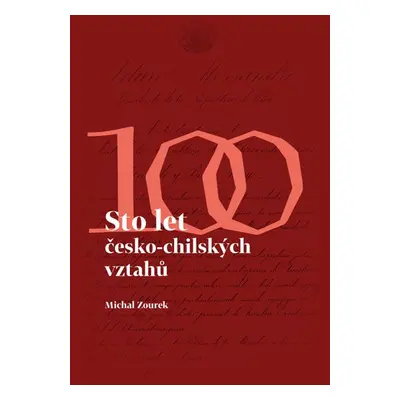 Sto let česko-chilských vztahů - Michal Zourek