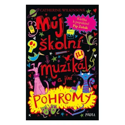 Můj školní muzikál a jiné pohromy - Catherine Wilkinsová