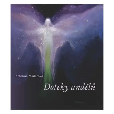 Doteky andělů - Kateřina Maderová