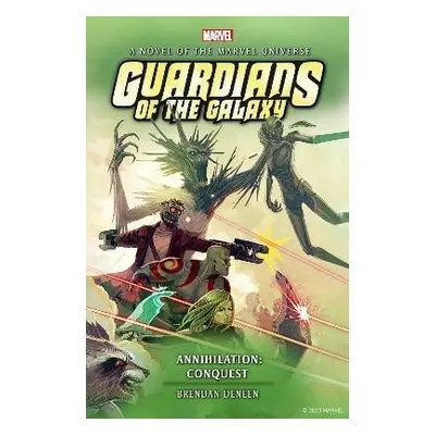 Guardians of the Galaxy - Annihilation: Conquest - Brendan Deneen