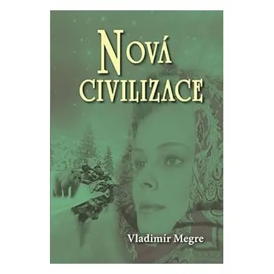 Nová civilizace 8/1 (Anastasia 8/1) - Vladimír Megre