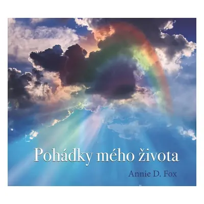 Pohádky mého života - CD - Annie D. Fox