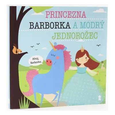 Princezna Barborka a modrý jednorožec - Lucie Šavlíková