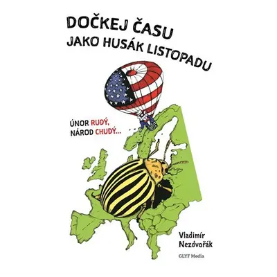 Dočkej času jako Husák listopadu - Vladimír Nezdvořák